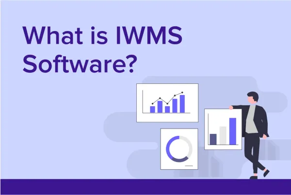 IWMS Software: Definition, History, Trends, and More!
